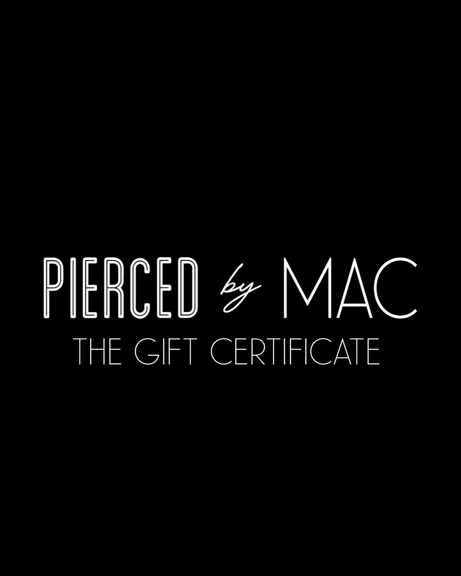 PIERCEDBYMAC GIFT CERTIFICATE